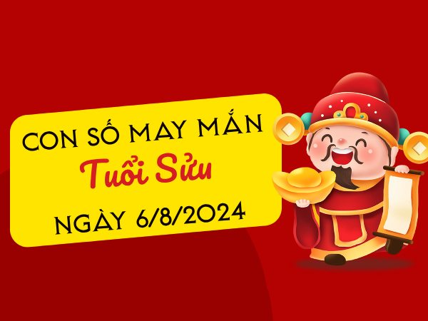 Con số may mắn tuổi Sửu hôm nay ngày 6/8/2024 Con số may mắn tuổi Sửu hôm nay ngày 6/8/2024