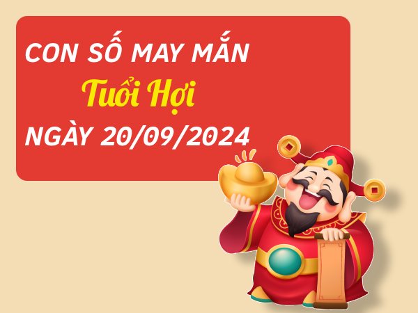 Khám phá con số may mắn tuổi Hợi hôm nay ngày 20/9/2024 Khám phá con số may mắn tuổi Hợi hôm nay ngày 20/9/2024