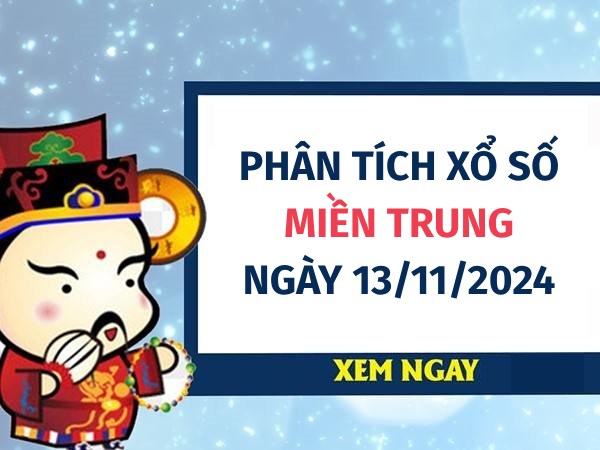 Phân tích chọn số may mắn xổ số miền Trung ngày 13/11/2024 Phân tích chọn số may mắn xổ số miền Trung ngày 13/11/2024