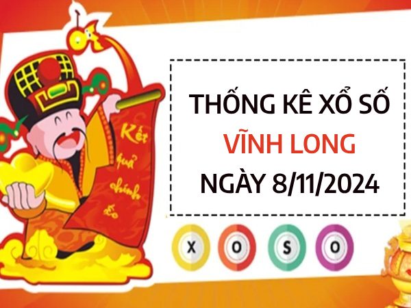 Thống kê giờ vàng xổ số Vĩnh Long ngày 8/11/2024 thứ 6 Thống kê giờ vàng xổ số Vĩnh Long ngày 8/11/2024 thứ 6